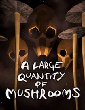 A_Large_Quantity_Of_Mushrooms A Large Quantity of Mushrooms (PC)