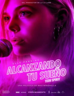 Alcanzando tu sueño (Teen Spirit) (2018) (Películas)