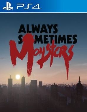 Always Sometimes Monsters (PS4)