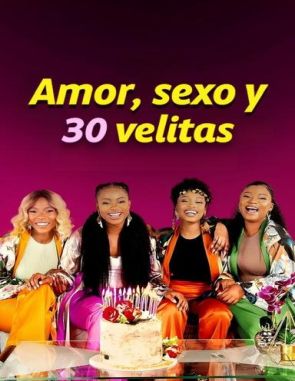 Amor, sexo y 30 velitas (2023) (Películas)