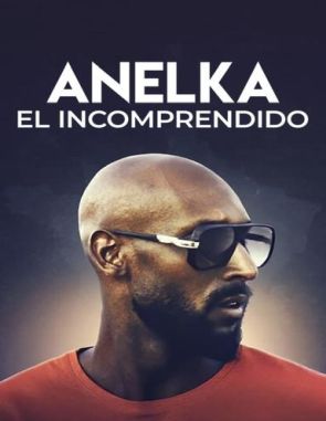 Anelka: Incomprendido (2020) (Películas)