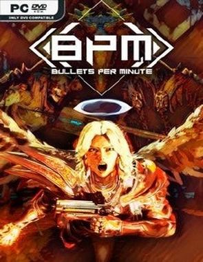 BPM_BULLETS_PER_MINUTE BPM: Bullets Per Minute (PC)