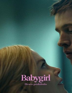 Babygirl_Deseo_Prohibido Babygirl (2024) (Películas)
