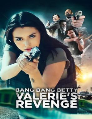 Bang Bang Betty: Valerie's Revenge (2023) (Películas)