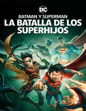 Batman y Superman: La batalla de los Super hijos (2022) (Películas)