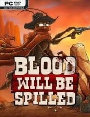 Blood Will Be Spilled (PC)