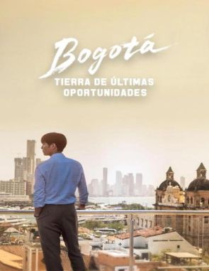Bogotá: Tierra de últimas oportunidades (2023) (Películas)
