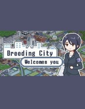 Breeding City Welcomes You (PC)
