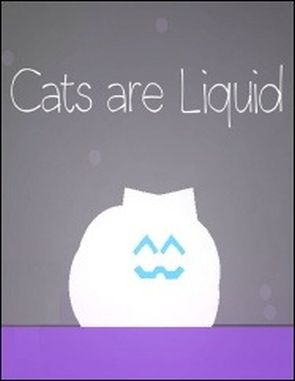 Cats are Liquid (PC)