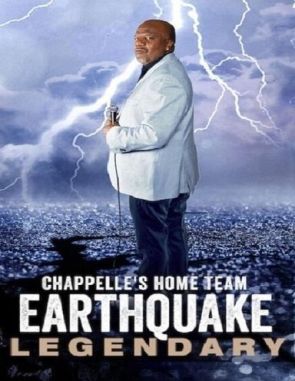 Chappelle’s Home Team – Earthquake Legendary (2021) (Películas)
