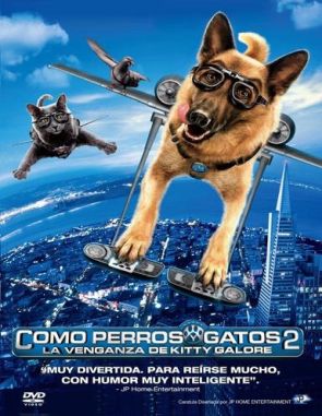 Como perros y gatos 2: La venganza de Kitty Galore (2010) (Películas)