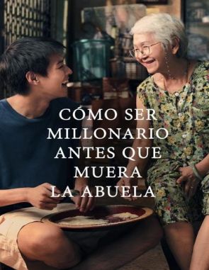 Cómo ser millonario antes que muera la abuela (2021) (Películas)