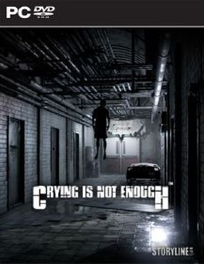 Crying is Not Enough (PC)