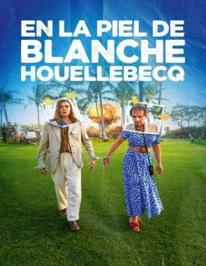 Dans la peau de Blanche Houellebecq (2024) (Películas)