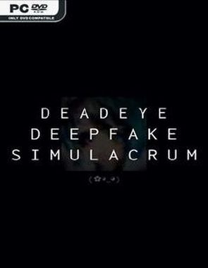 Deadeye Deepfake Simulacrum (PC)
