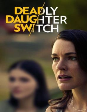 Deadly Daughter Switch (2020) (Películas)