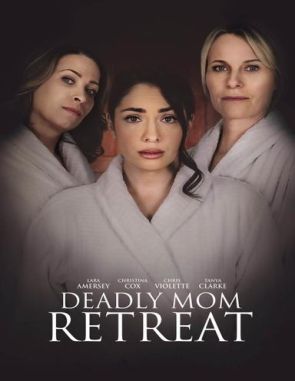 Deadly Mom Retreat (2024) (Películas)