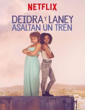 Deidra y Laney asaltan un tren (2017) (Películas)