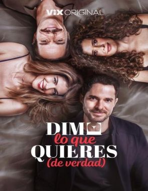 Dime lo que quieres (de verdad) (2023) (Películas)