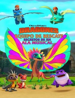 Dragones_Equipo_de_rescate_Secretos_de_un_Ala_Musical Dragones: Equipo de rescate - Secretos de un ala musical (2020) (Películas)