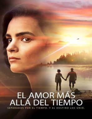 El_Amor_Mas_Alla_del_Tiempo El amor más allá del tiempo (2016) (Películas)