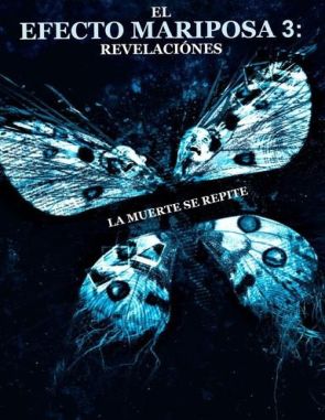 El efecto mariposa 3: Revelaciones (2009) (Películas)