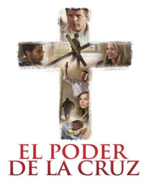 El poder de la cruz (2015) (Películas)