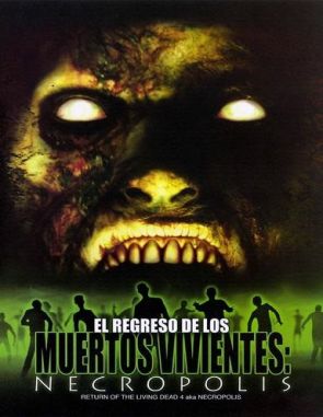 El regreso de los muertos vivientes 4: Necrópolis (2005) (Películas)