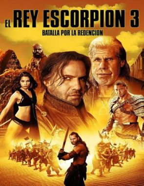 El Rey Escorpión 3: Batalla por la redención (2012) (Películas)