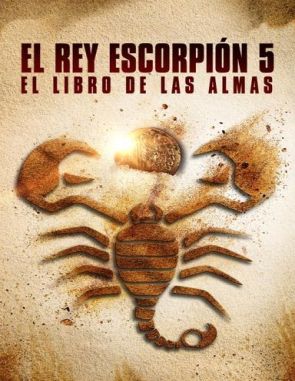 El Rey Escorpión 5: El libro de las almas (2018) (Películas)