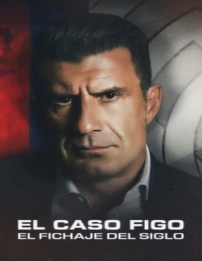 El_caso_Figo_El_fichaje_del_siglo El caso Figo: El fichaje del siglo (2022) (Películas)