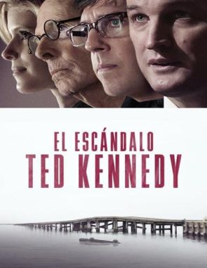 El_escandalo_Ted_Kennedy El escándalo Ted Kennedy (2017) (Películas)