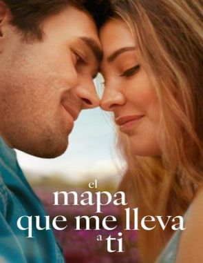 El mapa que me lleva a ti (2024) (Películas)