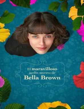 El maravilloso jardín secreto de Bella Brown (2016) (Películas)