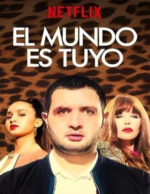 El mundo es tuyo (2018) (Películas)