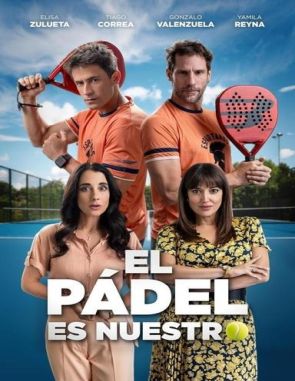 El pádel es nuestro (2024) (Películas)