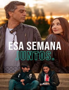 Esa_semana_juntos Esa semana juntos (2024) (Películas)