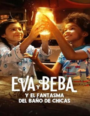 Eva y Beba: El fantasma en el baño de chicas (2024) (Películas)