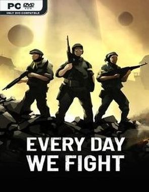 Every Day We Fight (PC)