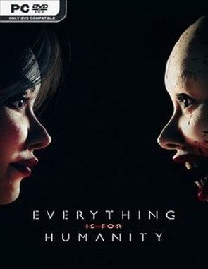 Everything Is For Humanity (PC)