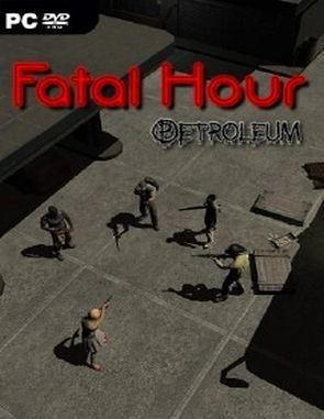 Fatal Hour: Petroleum (PC)