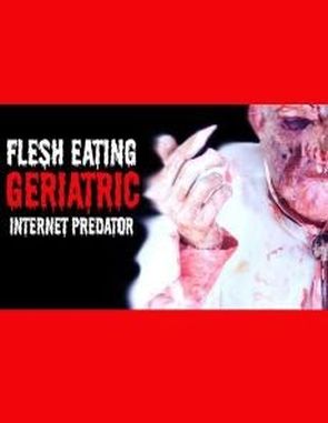 Flesh_Eating_Geriatric_Internet_Predator Flesh Eating Geriatric Internet Predator (PC)