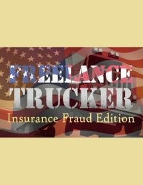 Freelance Trucker: Insurance Fraud Edition (PC)