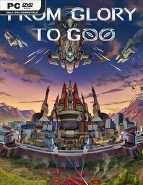 From Glory to Goo (PC)
