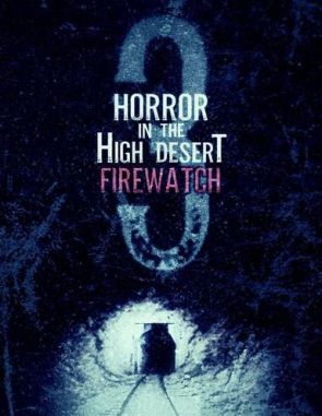 Horror in the High Desert 3: Firewatch (2023) (Películas)