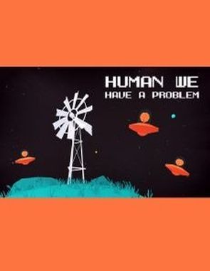Human, we have a problem (PC)