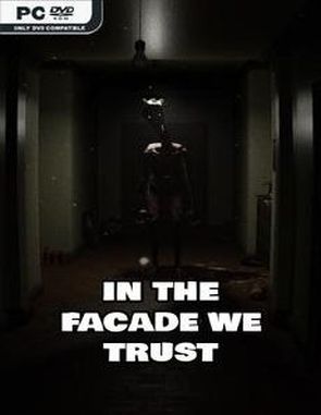 IN THE FACADE WE TRUST (PC)