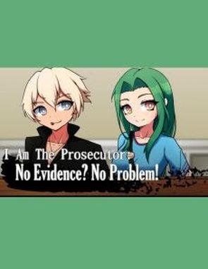 I Am The Prosecutor: No Evidence No Problem (PC)