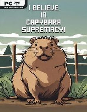 I Believe in Capybara Supremacy (PC)