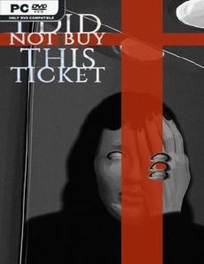 I Did Not Buy This Ticket (PC)